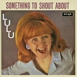 Lulu Something To Shout About Формат: Audio CD (Jewel Case) Дистрибьюторы: Концерн "Группа Союз", Cherry Red Records Европейский Союз Лицензионные товары Характеристики аудионосителей 2008 г Альбом: Импортное издание инфо 11737z.